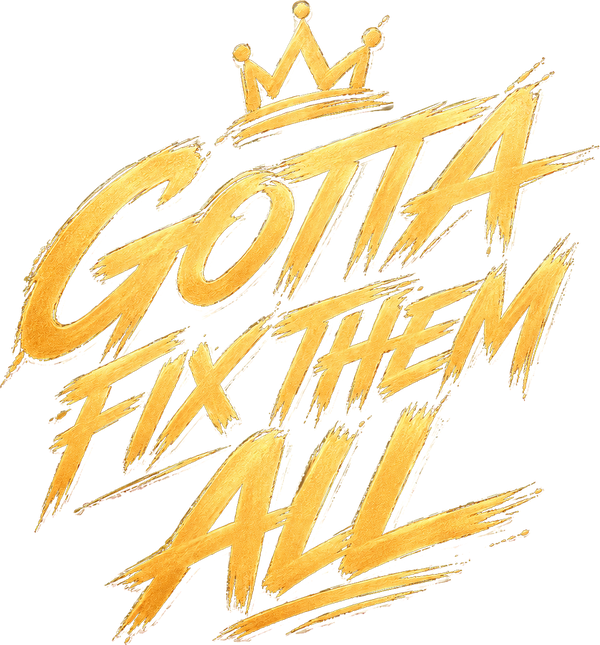 Gotta Fix Them All